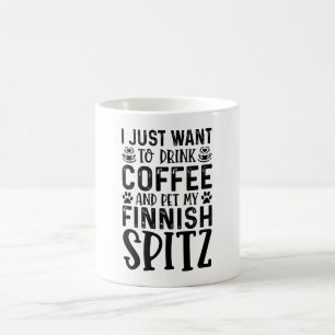 I Just Want To Drink Coffee And Pet Finnish Spitz Mug