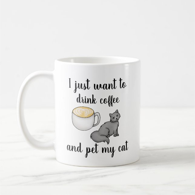 I Just Want to Drink Coffee and Pet My Cat Mug (Left)