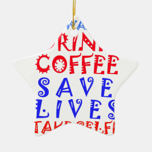 I Just want to drink coffee Ceramic Ornament