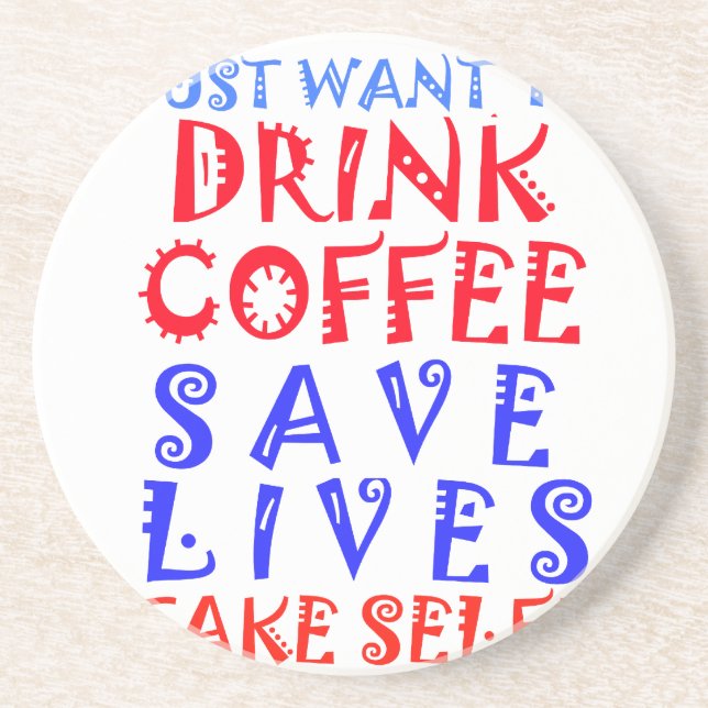 I Just want to drink coffee Coaster (Front)