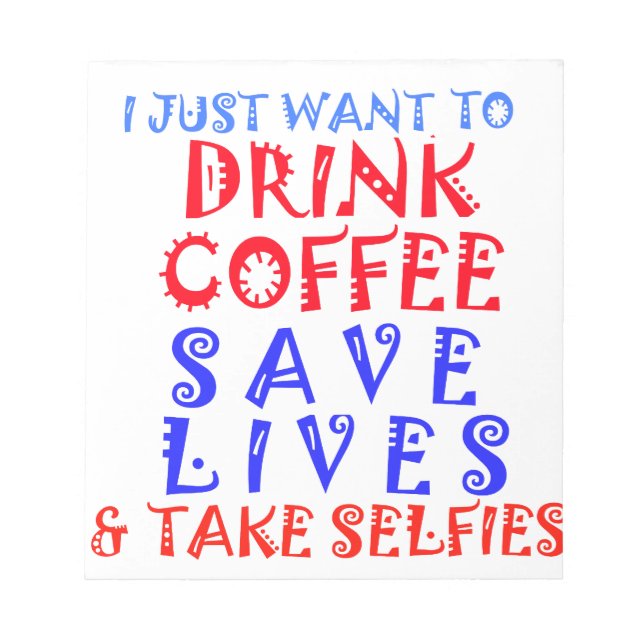 I Just want to drink coffee Notepad (Front)