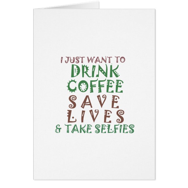 I Just want to drink coffee Save lives and take se (Front)