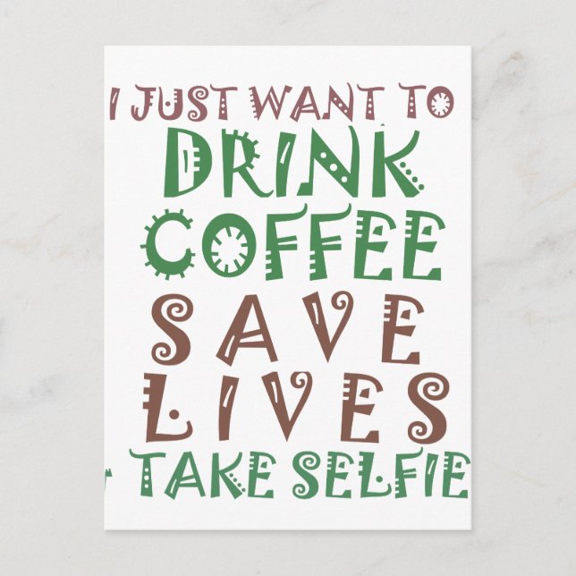 I Just want to drink coffee Save lives and take se Postcard (Front)