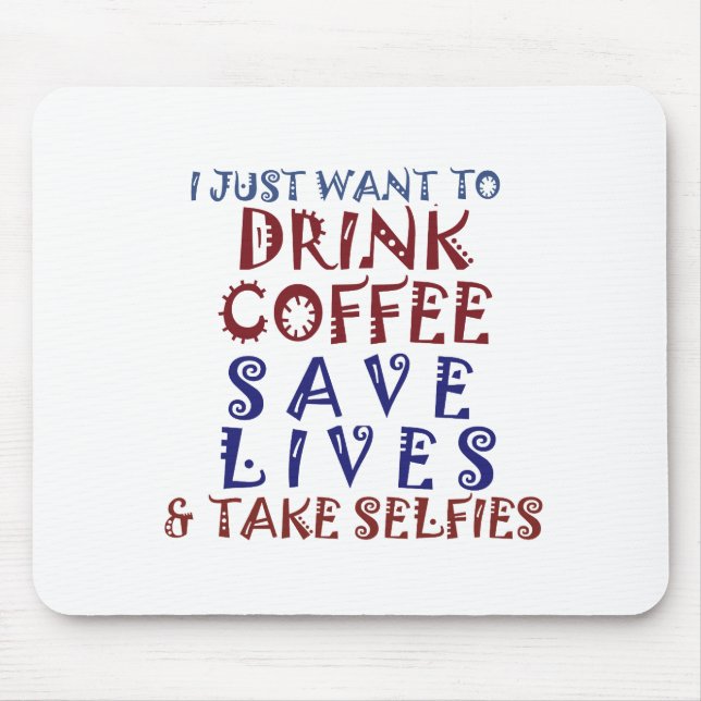 I Just want to drink coffee Save lives Mouse Pad (Front)