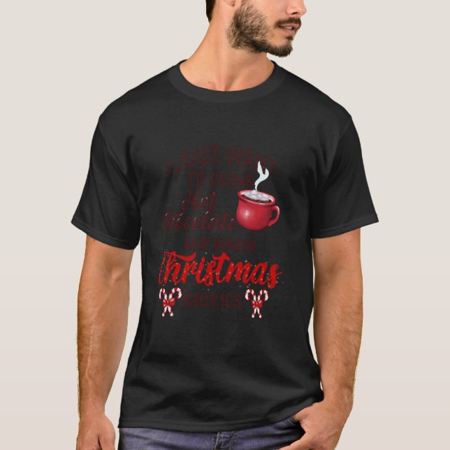 I just want to drink hot chocolate and watch Chris T-Shirt (Front)