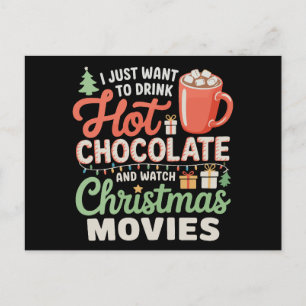 I Just Want To Drink Hot Chocolate Watch Movies Holiday Postcard