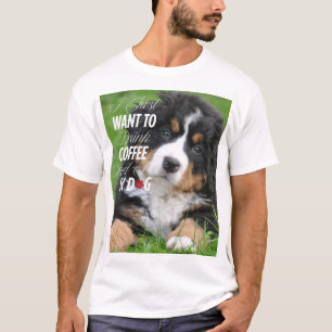 I Just Want To Drink...Modern Custom Pet Photo T-Shirt