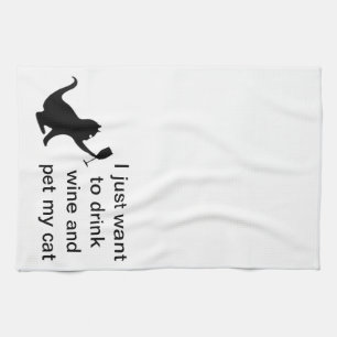 I just want to drink wine and pet my cat tea towel