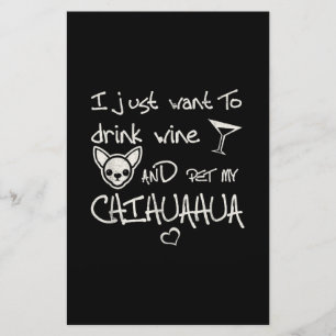 I Just Want To Drink Wine And Pet My Chihuahua Dog Stationery