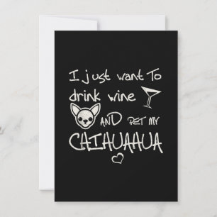 I Just Want To Drink Wine And Pet My Chihuahua Dog Thank You Card
