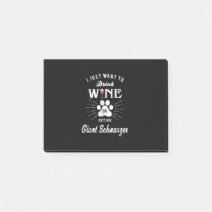 i just want to drink wine and pet my giant schnauz post-it notes