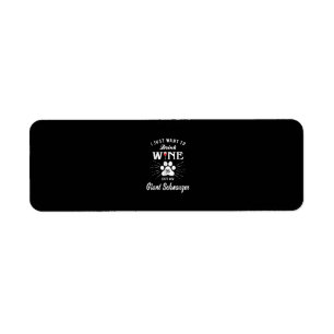 i just want to drink wine and pet my giant schnauz return address label