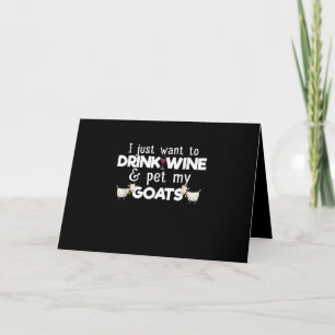 I Just Want To Drink Wine And Pet My Goats Holiday Card