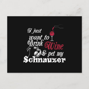 i just want to drink wine and pet my schnauzer holiday postcard