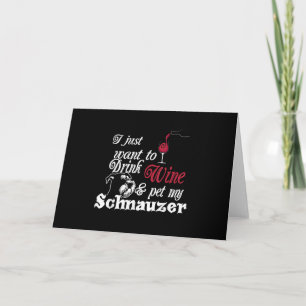 i just want to drink wine and pet my schnauzer thank you card