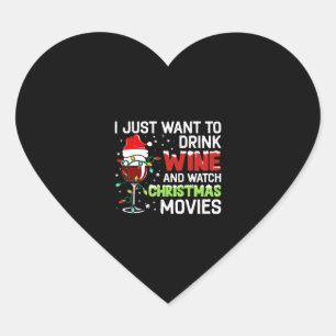 I Just Want To Drink Wine And Watch Christmas Movi Heart Sticker