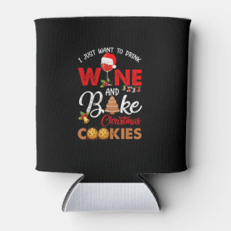 I just want to drink wine | bake christmas cookies can cooler