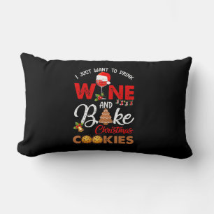 I just want to drink wine bake christmas cookies lumbar cushion