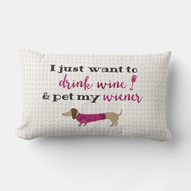 I just want to drink wine & pet my wiener lumbar cushion (Front)
