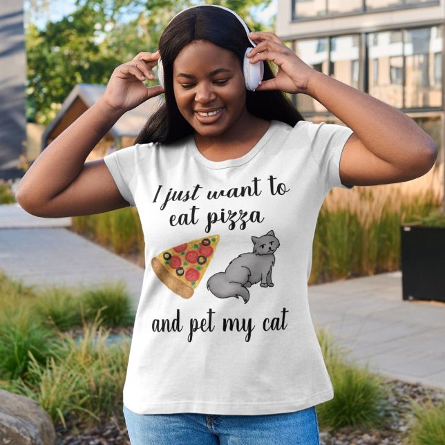I Just Want to Eat Pizza and Pet My Cat T-Shirt (Creator Uploaded)