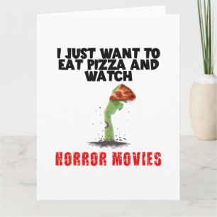 I Just Want To Eat Pizza And Watch Horror Movies,  Card