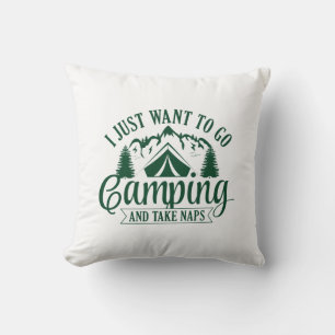 I Just Want To Go Camping And Take Naps Cushion