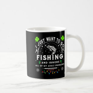 I Just Want To Go Fishing & Ignore All Of My A Coffee Mug