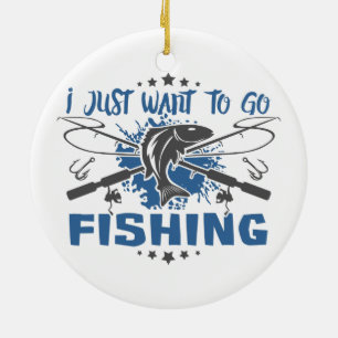 I Just Want To Go Fishing Ceramic Tree Decoration
