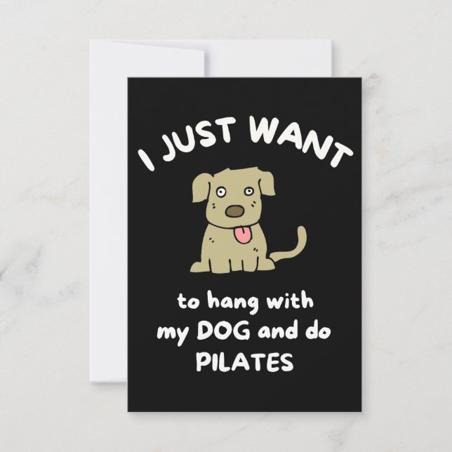 I just want to hang with my dog and do pilates card (Front)