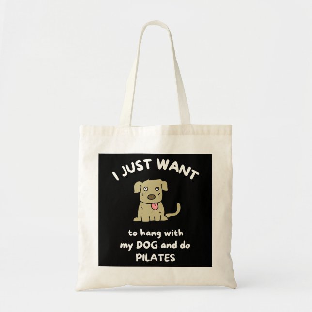 I just want to hang with my dog and do pilates tote bag (Front)