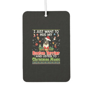 I Just Want To Hug My Boston Terrier Dog& Listener Car Air Freshener
