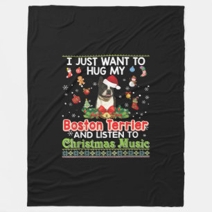 I Just Want To Hug My Boston Terrier Dog& Listener Fleece Blanket