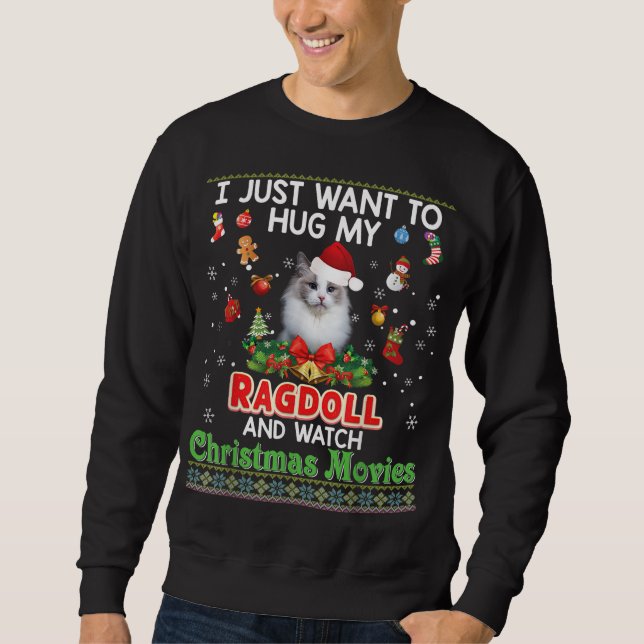I Just Want To Hug My Ragdoll Cat And Watch Christ Sweatshirt (Front)