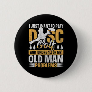 I Just Want To Ignore My Old Man Problems And Play 6 Cm Round Badge