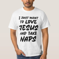 I just want to love Jesus and take naps