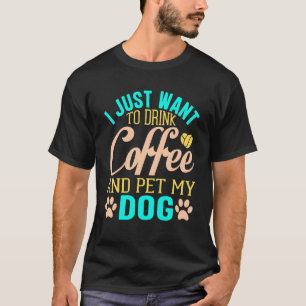 I Just Want To Pet All The Dogs Life Goal Pet All  T-Shirt
