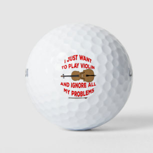 I Just Want to play Violin and ignore all my probl Golf Balls