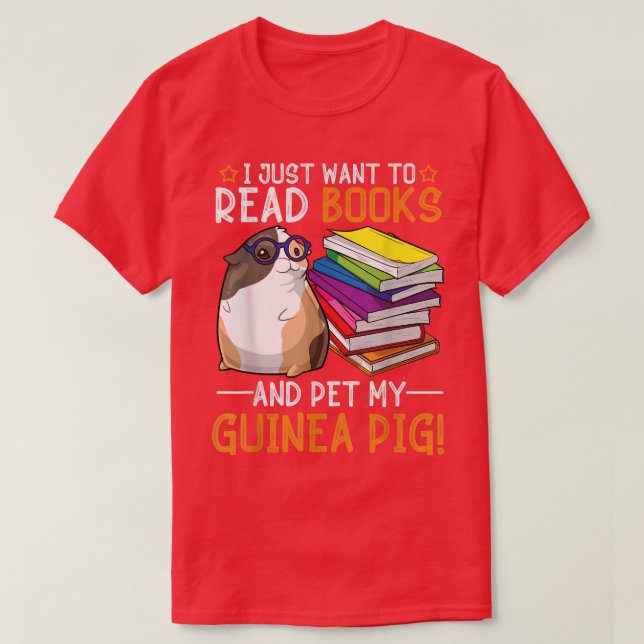I Just Want To Read Books And Pet My Guinea Pig T- T-Shirt (Design Front)