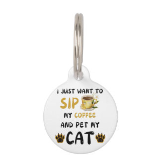 I Just Want To Sip Coffee And Pet My Cat Coffee Ca Tag