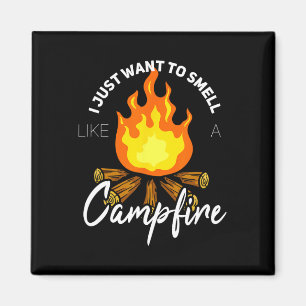 I Just Want To Smell Like A Campfire Gift Funny Ca Magnet