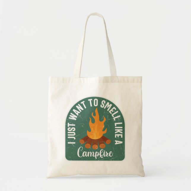 I Just Want To Smell Like A Campfire Tote Bag (Front)