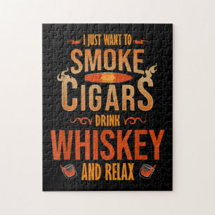 I Just Want To Smoke Cigars Drink Whiskey Relax Jigsaw Puzzle