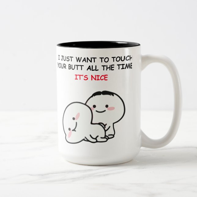 I Just want to touch you butt Bestselling 2022 Two-Tone Coffee Mug (Right)