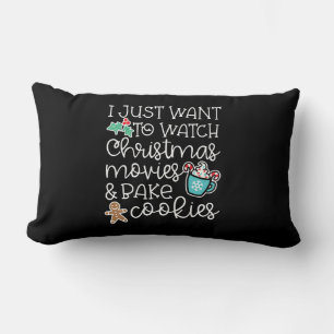 I just want to watch christmas movies bake cookies lumbar cushion
