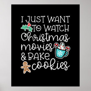 I just want to watch christmas movies bake cookies poster