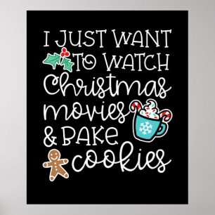 I just want to watch christmas movies bake cookies poster