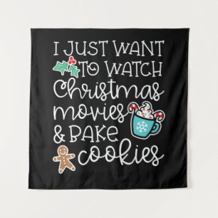 I just want to watch christmas movies bake cookies tapestry
