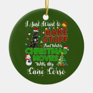 I just want to watch christmas movies cane corso ceramic ornament