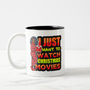I Just Want To Watch Christmas Movies Two-Tone Coffee Mug