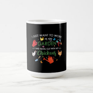 I Just Want To Work In My Garden And Hang Chickens Coffee Mug